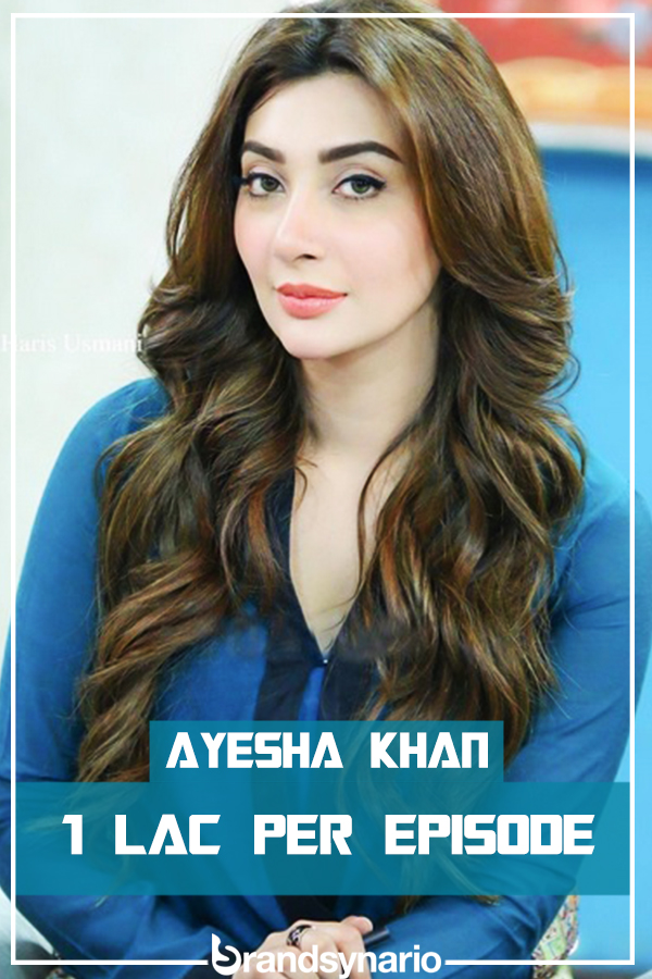 ayesha-khan paycheck per episode