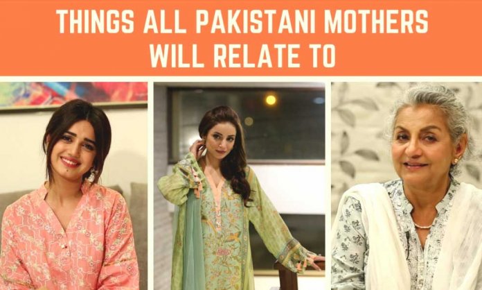 things all pakistani mothers will relate to