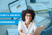 How to Get a Job With No Experience? (Yes, It’s Very Possible)