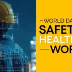 World Day of Safety and Health at Work: Safety Tips Every Employee Should Know