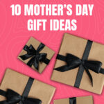Mother’s Day Gift Ideas that Your Mom Actually Wants